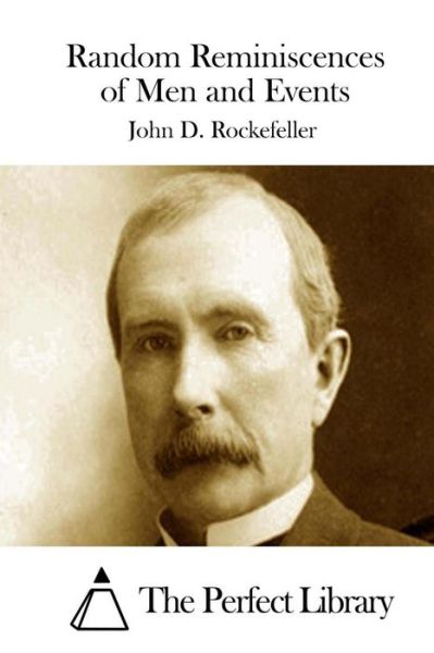 Cover for John D Rockefeller · Random Reminiscences of men and Events (Pocketbok) (2015)