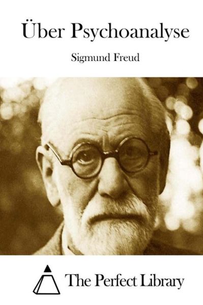 Uber Psychoanalyse - Sigmund Freud - Books - Createspace - 9781512333244 - May 22, 2015