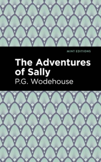 Cover for P. G. Wodehouse · The Adventures of Sally - Mint Editions (Gebundenes Buch) (2021)