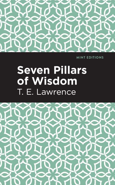 Cover for Thomas Edward Lawrence · The Seven Pillars of Wisdom - Mint Editions (Paperback Book) (2020)