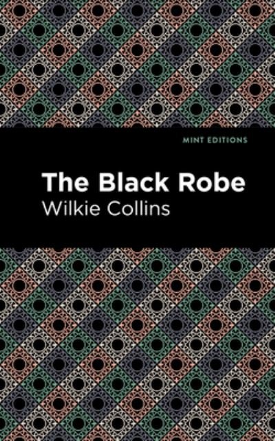 The Black Robe - Mint Editions - Wilkie Collins - Books - Graphic Arts Books - 9781513282244 - July 8, 2021