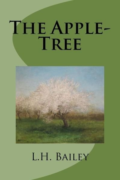 Cover for L H Bailey · The Apple-tree (Paperback Bog) (2015)