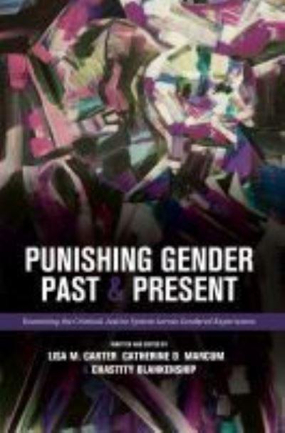 Punishing Gender Past and Present: Examining the Criminal Justice System across Gendered Experiences - Lisa M. Carter - Books - Cognella, Inc - 9781516591244 - May 29, 2020
