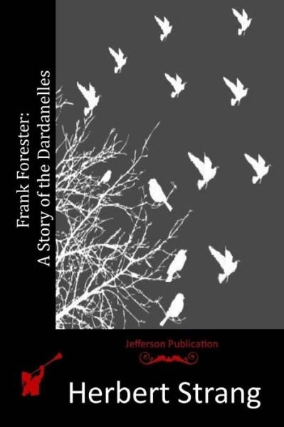 Cover for Herbert Strang · Frank Forester: a Story of the Dardanelles (Pocketbok) (2015)