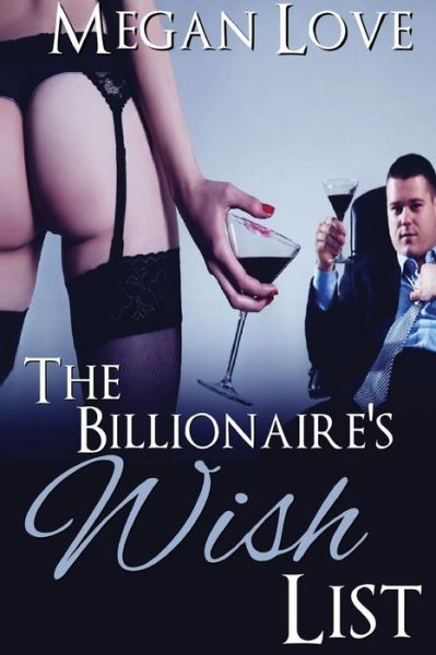 Cover for Megan Love · The Billionaire's Wish List (Paperback Book) (2015)