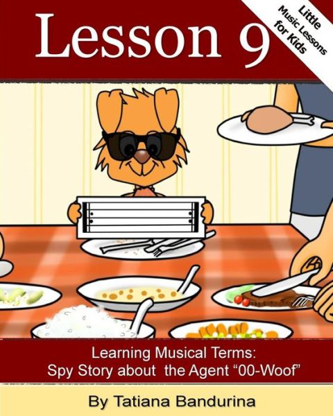 Cover for Tatiana Bandurina · Little Music Lessons for Kids: Lesson 9 - Learning Italian Musical Terms: Spy Story About Agent (Taschenbuch) (2015)