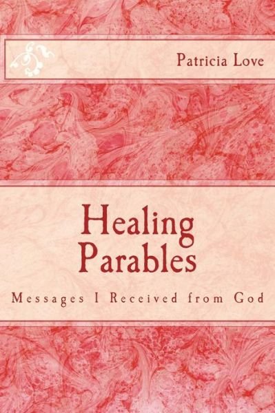 Cover for Love · Healing Parables (Paperback Bog) (2015)