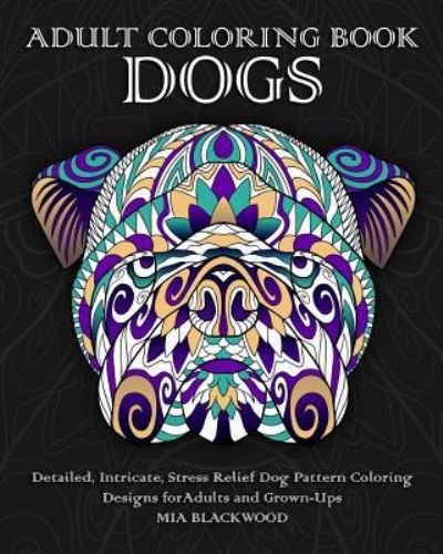 Cover for Mia Blackwood · Adult Coloring Book Dogs (Taschenbuch) (2015)