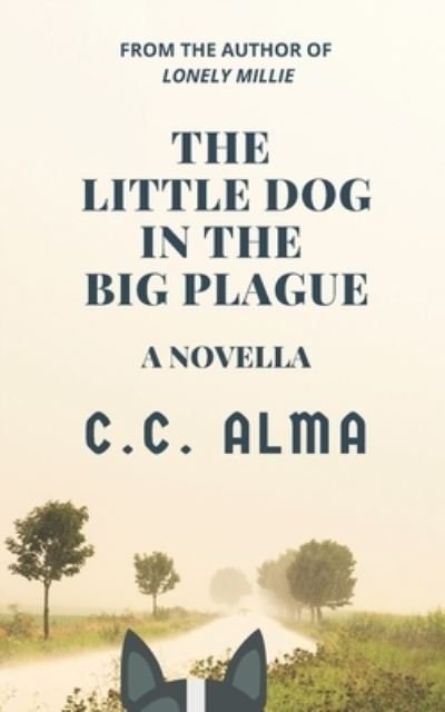 Cover for C C Alma · The Little Dog in the Big Plague: A Short Story (Paperback Book) (2017)