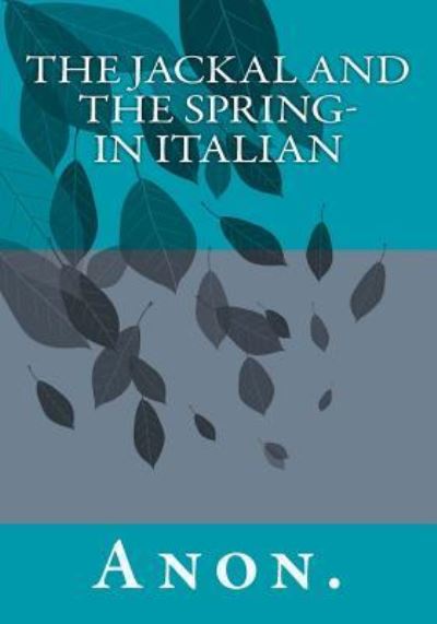 Cover for Anon · The Jackal and the Spring- in Italian (Paperback Book) (2016)