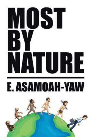 Most By Nature - E Asamoah-Yaw - Książki - Xlibris - 9781524594244 - 15 września 2016