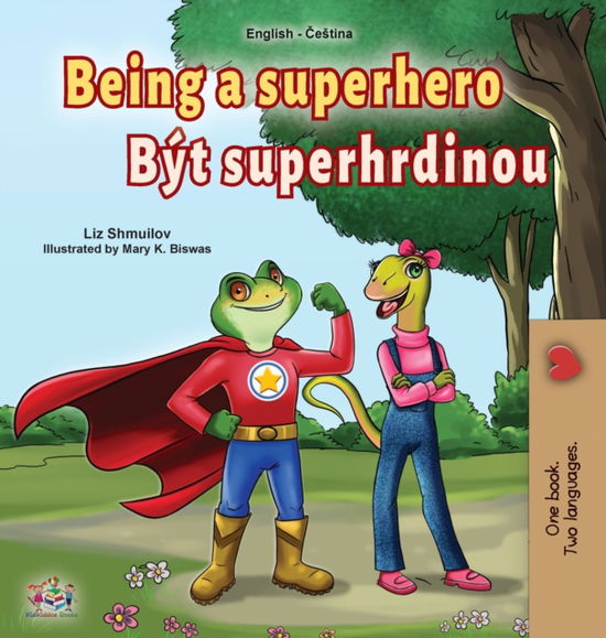 Cover for Liz Shmuilov · Being a Superhero (English Czech Bilingual Book for Kids) (Innbunden bok) (2021)