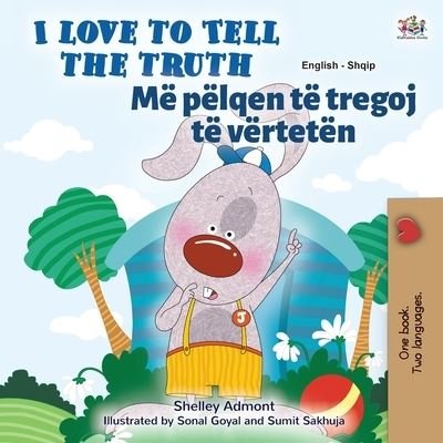 Cover for Shelley Admont · I Love to Tell the Truth (English Albanian Bilingual Children's Book) (Taschenbuch) (2021)