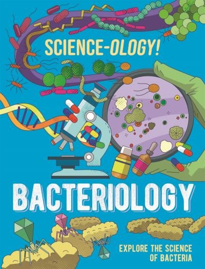 Cover for Anna Claybourne · Science-ology!: Bacteriology - Science-ology! (Hardcover bog) (2023)