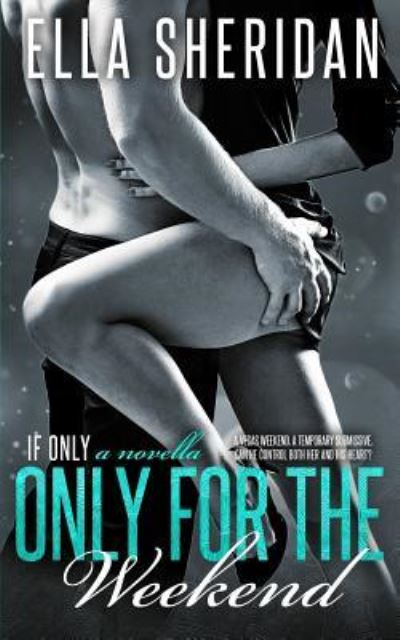 Cover for Ella Sheridan · Only for the Weekend (Paperback Book) (2015)