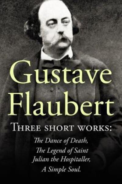 Cover for Gustave Flaubert · Three Short Works by Gustave Flaubert (Paperback Book) (2016)