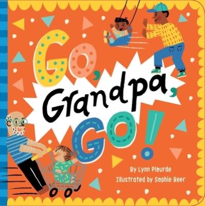 Cover for Lynn Plourde · Go, Grandpa, Go (Book) (2020)