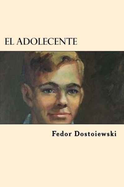 Cover for Fedor Dostoiewski · El Adolecente (Pocketbok) [Spanish edition] (2016)