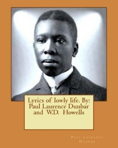 Cover for Paul Laurence Dunbar · Lyrics of Lowly Life. by (Paperback Book) (2016)