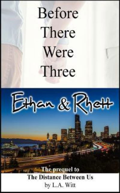 Before There Were Three - L A Witt - Książki - Createspace Independent Publishing Platf - 9781540813244 - 4 grudnia 2016