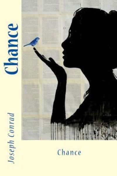 Chance - Joseph Conrad - Livros - Createspace Independent Publishing Platf - 9781542369244 - 5 de janeiro de 2017