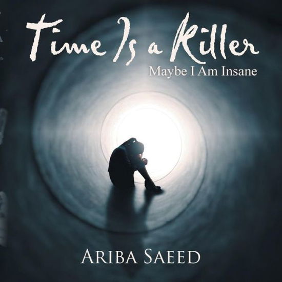 Cover for Ariba Saeed · Time Is a Killer (Taschenbuch) (2018)