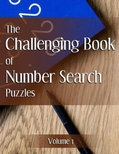 Cover for Nilo Ballener · The Challenging Book of Number Search Puzzles Volume 1 (Paperback Book) (2017)