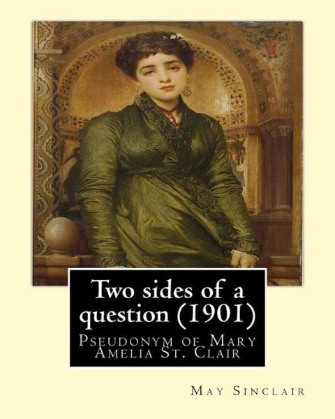 Cover for May Sinclair · Two Sides of a Question (1901). by (Paperback Bog) (2017)