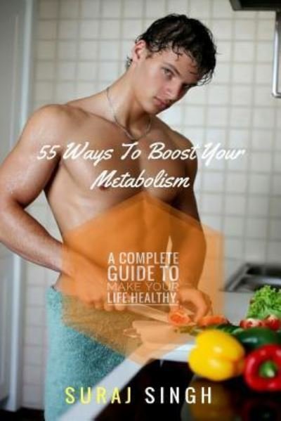 Cover for Suraj Bhan Singh · 55 Ways To Boost Your Metabolism (Paperback Book) (2017)