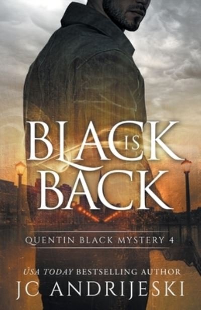 Cover for Jc Andrijeski · Black Is Back (Quentin Black Mystery #4) (Paperback Bog) (2017)