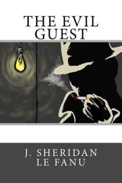 The Evil Guest - J Sheridan Le Fanu - Books - Createspace Independent Publishing Platf - 9781547281244 - June 9, 2017