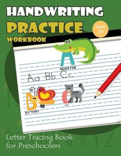 Cover for Letter Tracing Workbook Creator · Handwriting Practice Workbook (Paperback Bog) (2017)