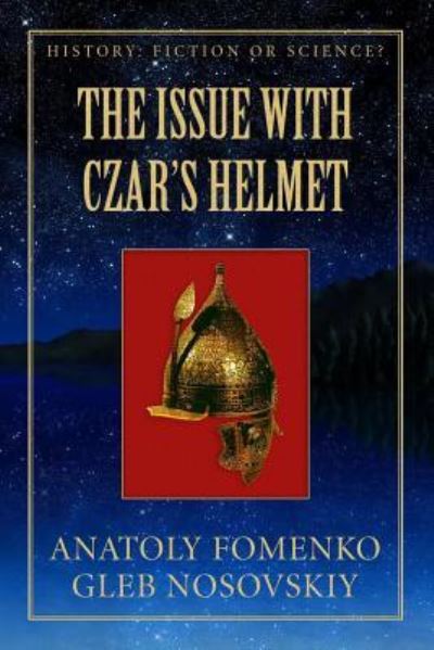 Cover for Gleb Nosovskiy · The Issue with Czar's Helmet - History: Fiction or Science? (Paperback Book) (2017)