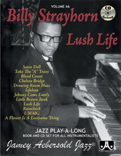 Cover for Jamey Aebersold · Volume 66: Billy Strayhorn - Lush Life (with Free Audio CD): 66 (Partitur) (2015)
