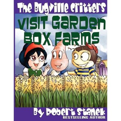 The Bugville Critters Visit Garden Box Farms - Robert Stanek - Bücher - Reagent Press - 9781575451244 - 2. Juli 2007