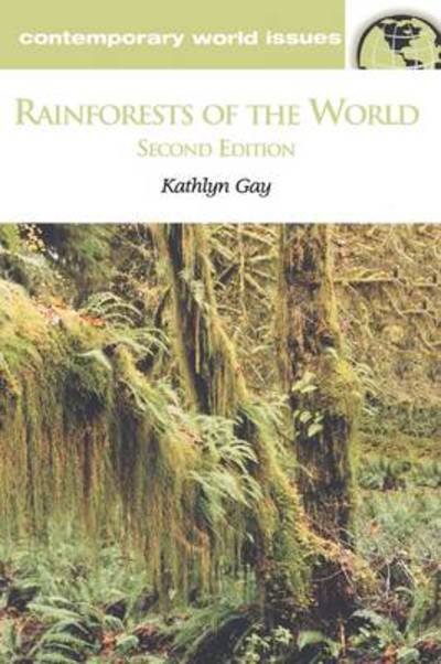 Rainforests of the World: A Reference Handbook - Contemporary World Issues - Kathlyn Gay - Böcker - Bloomsbury Publishing Plc - 9781576074244 - 13 augusti 2001