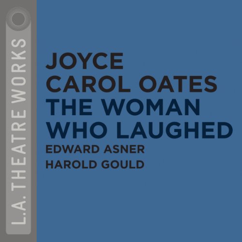 Cover for Joyce Carol Oates · The Woman Who Laughed (Audiobook (CD)) [Unabridged edition] (2013)