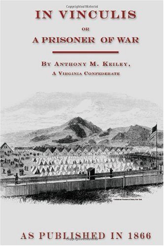 In Vincululis or the Prisoner of War - Anthony M. Keiley - Books - Digital Scanning Inc. - 9781582183244 - September 28, 2001