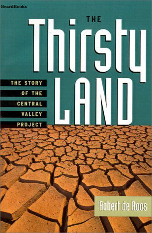 Cover for Robert W. De Roos · The Thirsty Land: the Story of the Central Valley Project (Paperback Book) (2000)