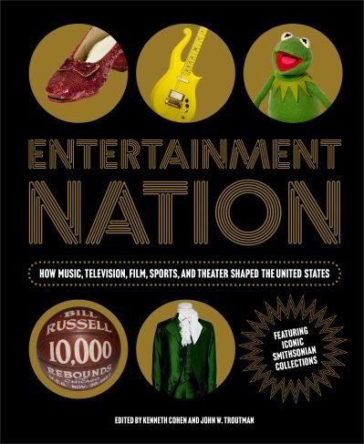 Cover for Nmah · Entetainment Nation: How Music, Television, Film, Sports, and Theater Shaped the United States Featuring Iconic Smithsonian Collections (Inbunden Bok) (2022)