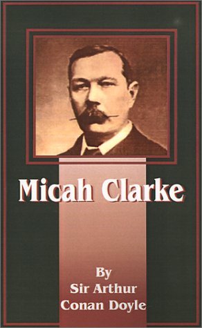 Micah Clarke - Sir Arthur Conan Doyle - Livros - Fredonia Books (NL) - 9781589634244 - 1 de julho de 2001