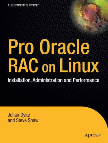 Cover for Steve Shaw · Pro Oracle Database 10g Rac on Linux: Installation, Administration and Performance (Paperback Book) (2006)