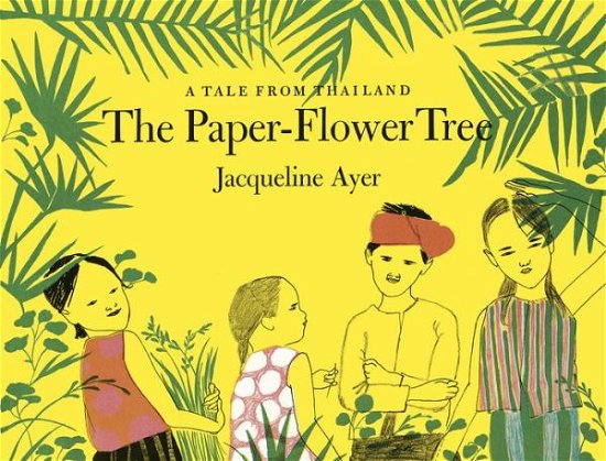 Cover for Jacqueline Ayer · The Paper-Flower Tree (Hardcover Book) (2017)