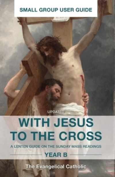 Cover for Evangelical Catholic · With Jesus to the Cross, Year B (Paperback Book) (2021)