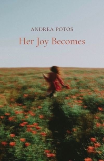 Cover for Andrea Potos · Her Joy Becomes (Book) (2022)
