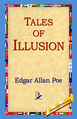 Tales of Illusion - Edgar Allan Poe - Książki - 1st World Library - Literary Society - 9781595404244 - 1 września 2004