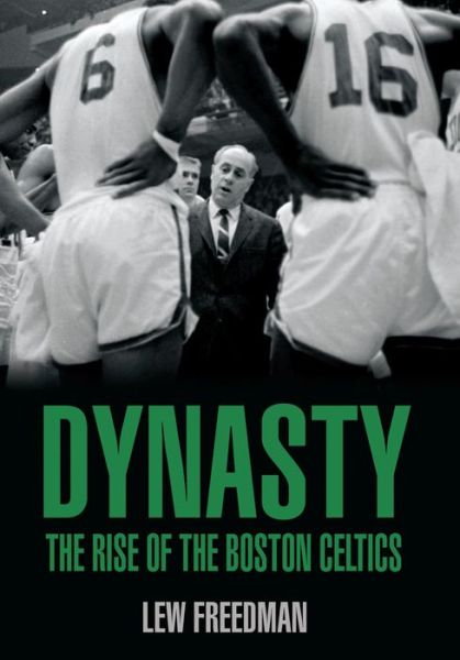 Cover for Lew Freedman · Dynasty: The Rise of the Boston Celtics (DIV) (2008)