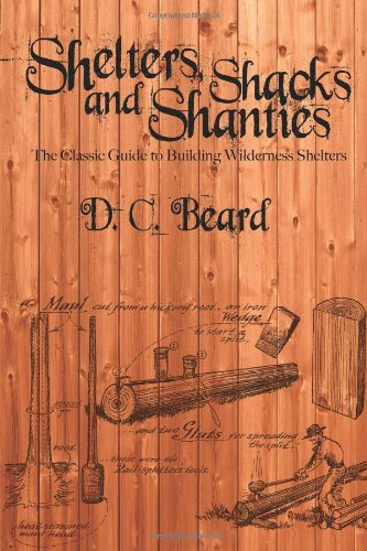 Cover for D C Beard · Shelters, Shacks, and Shanties: A Guide to Building Shelters in the Wilderness (Pocketbok) (2012)