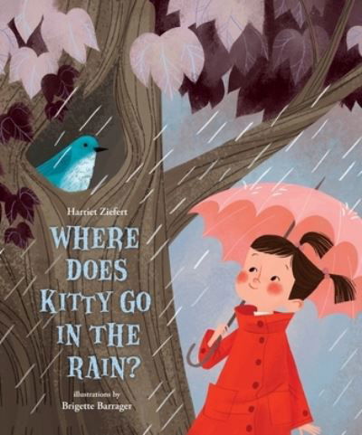 Where Does Kitty Go in the Rain? - Ziefert - Kirjat - Blue Apple Books - 9781609057244 - perjantai 1. joulukuuta 2023