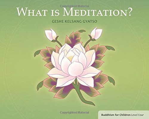 Cover for Geshe Kelsang Gyatso · What is Meditation?: Buddhism for Children Level 4 (Taschenbuch) (2013)